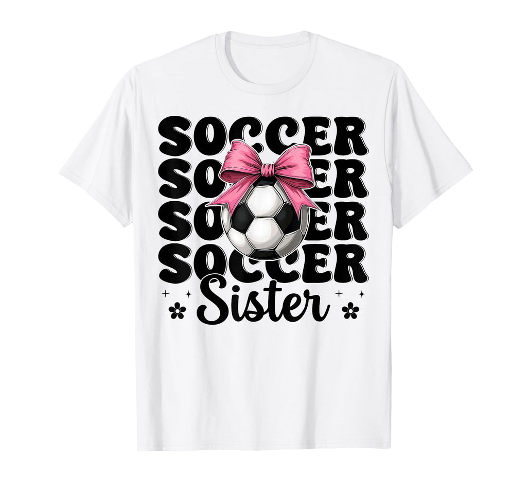 Soccer Sister Soccer Coquette Bow T-Shirt - Casual Everyday Wear Unisex