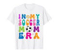 My Soccer Mom Era Mothers Day Soccer T-Shirt - Novelty Apparel for Adults