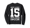 Just Who Loves 15 Years Soccer 15Th Sweatshirt - Graphic Print Men Women