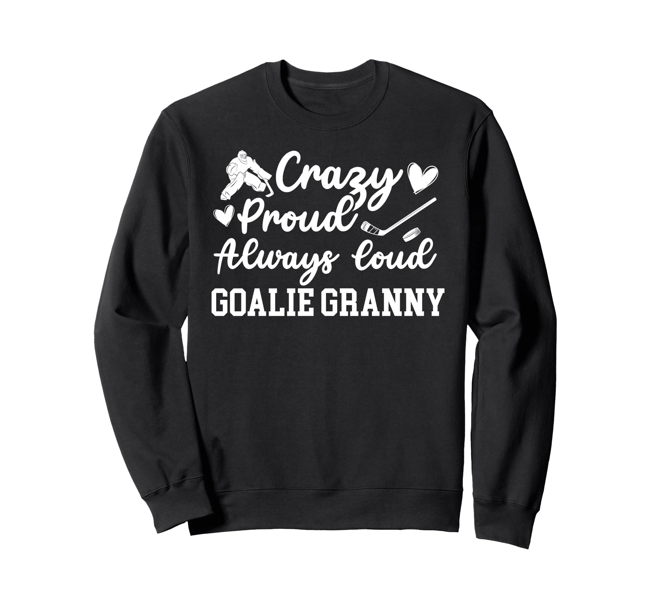 Crazy Proud Hockey Goalie Granny Sweatshirt - Aesthetic Graphic Men Women