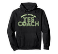 Repeat After Me Yes Coach Funny Sports Hoodie - Trendy Graphic Men Women