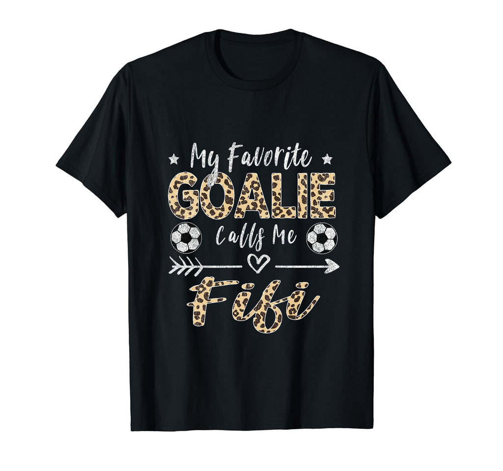 My Favorite Goalie Calls Me Fifi T-Shirt - Minimalist Print Men Women
