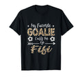 My Favorite Goalie Calls Me Fifi T-Shirt - Minimalist Print Men Women