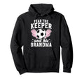 Funny Soccer Keeper Grandma Soccer Goalie Hoodie - Streetwear Style Unisex