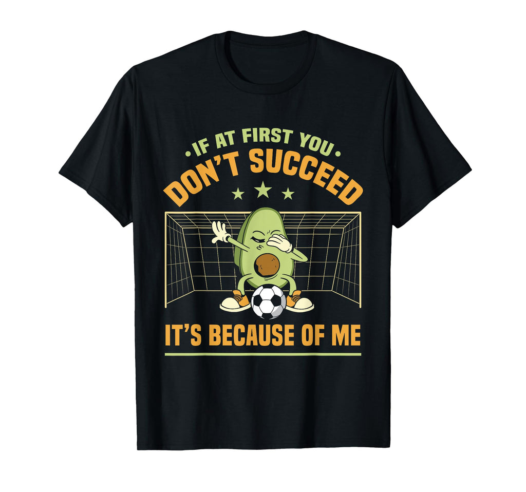 Soccer Player Soccer Goalie If First T-Shirt - Aesthetic Graphic Unisex