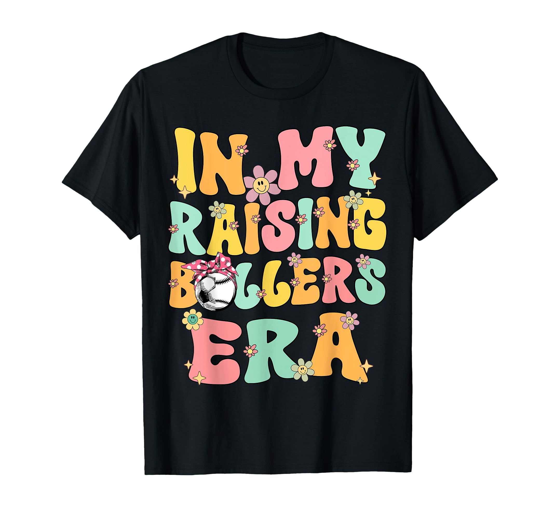 My Raising Ballers Era Baseball Soccer T-Shirt - Unique Graphic Men Women