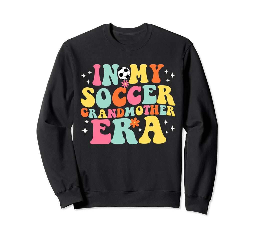 My Soccer Grandmother Era Game Sweatshirt - Casual Everyday Wear Men Women