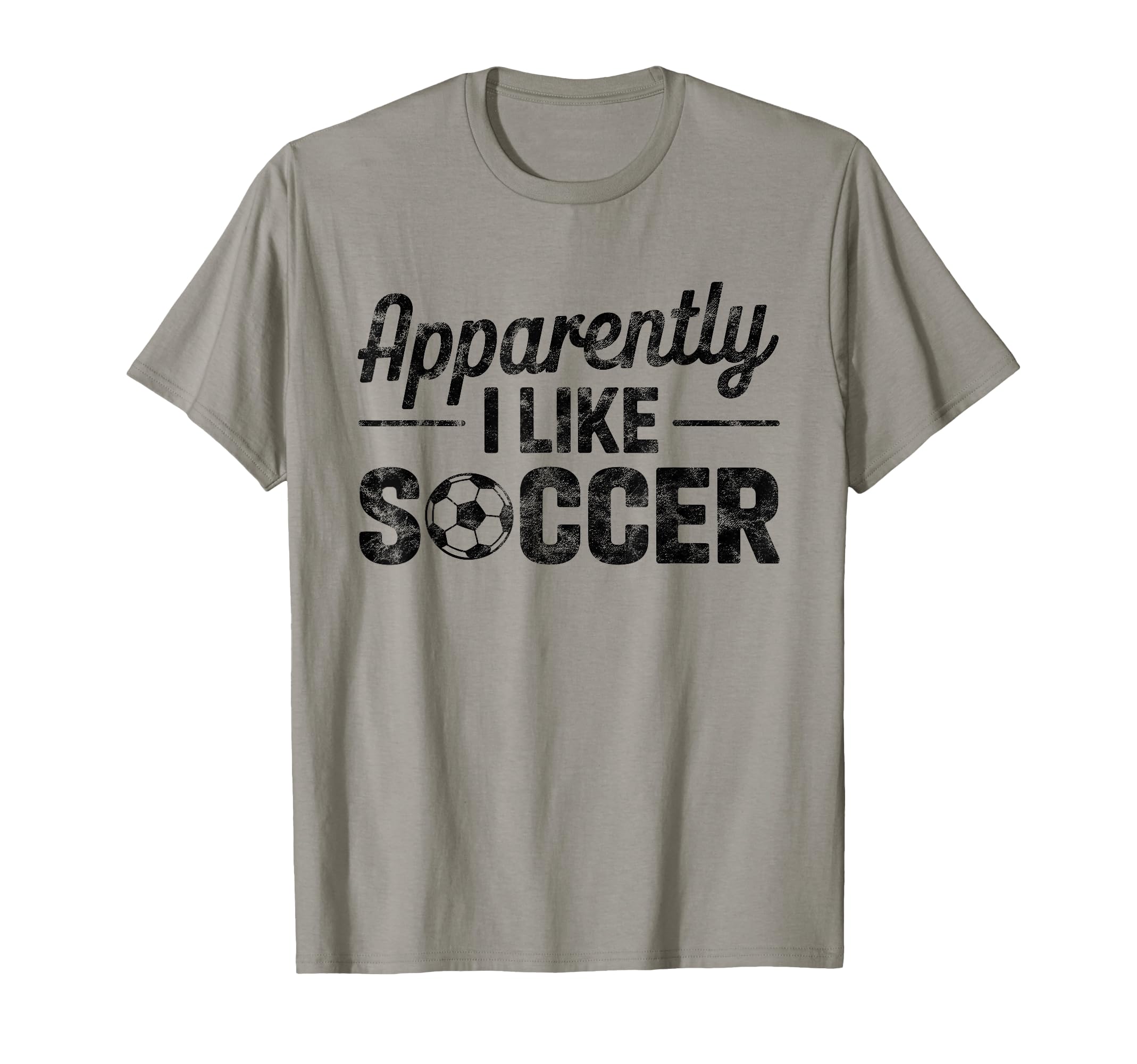 Apparently I Like Soccer Game Day T-Shirt - Fun Novelty Design Men Women