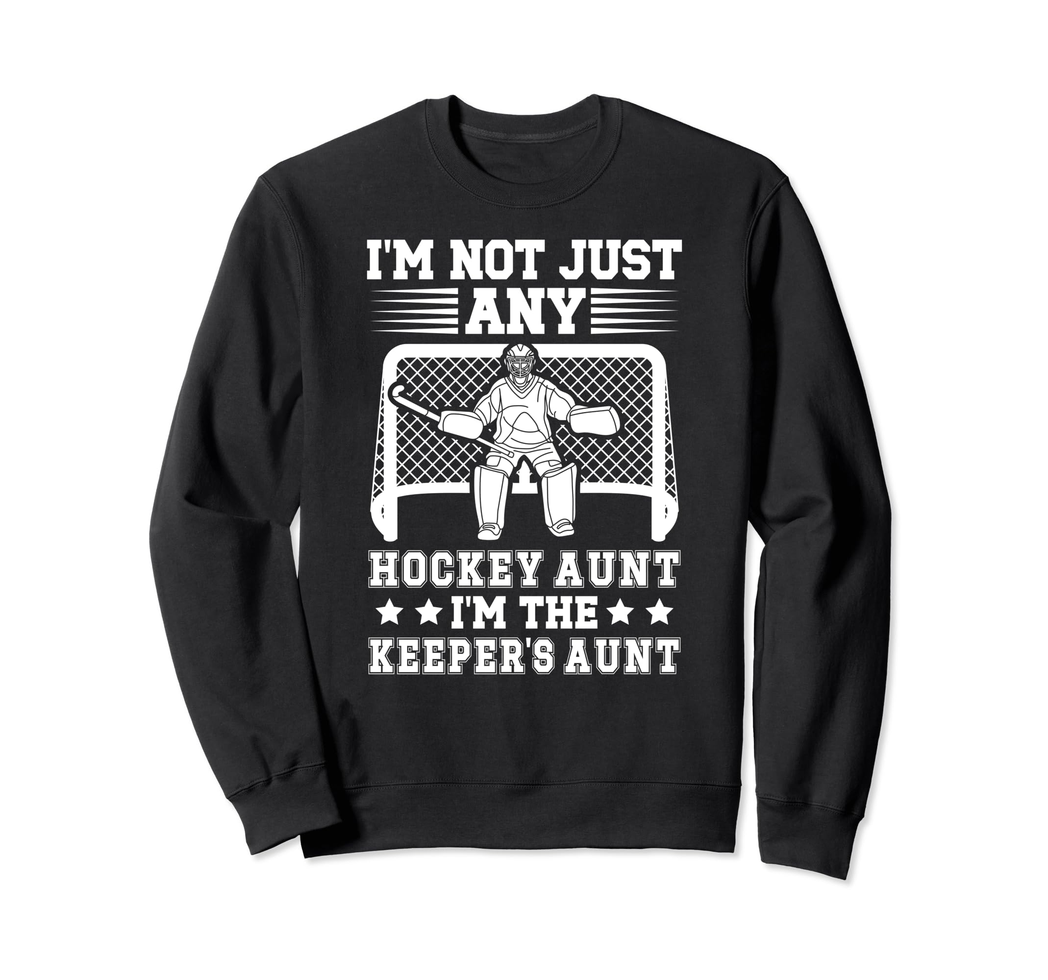 Im Hockey Keeper Aunt Hockey Sweatshirt - Fun Novelty Design for Adults