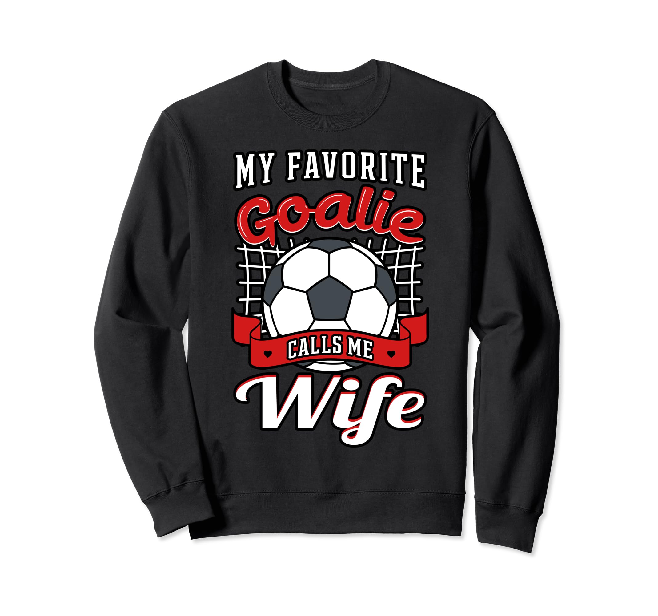My Favorite Goalie Calls Me Wife Sweatshirt - Aesthetic Graphic Unisex