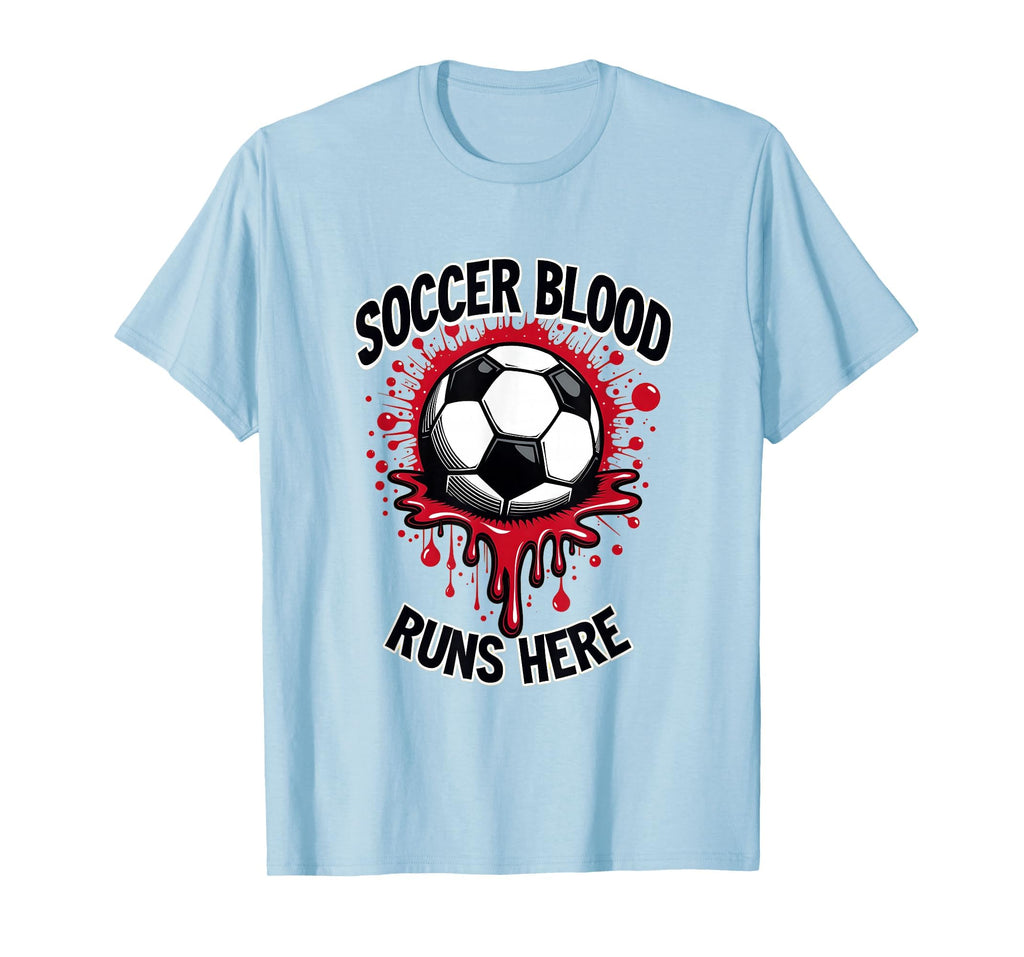 Soccer Blood Runs Here Passionate Fan T-Shirt - Streetwear Style for Adults