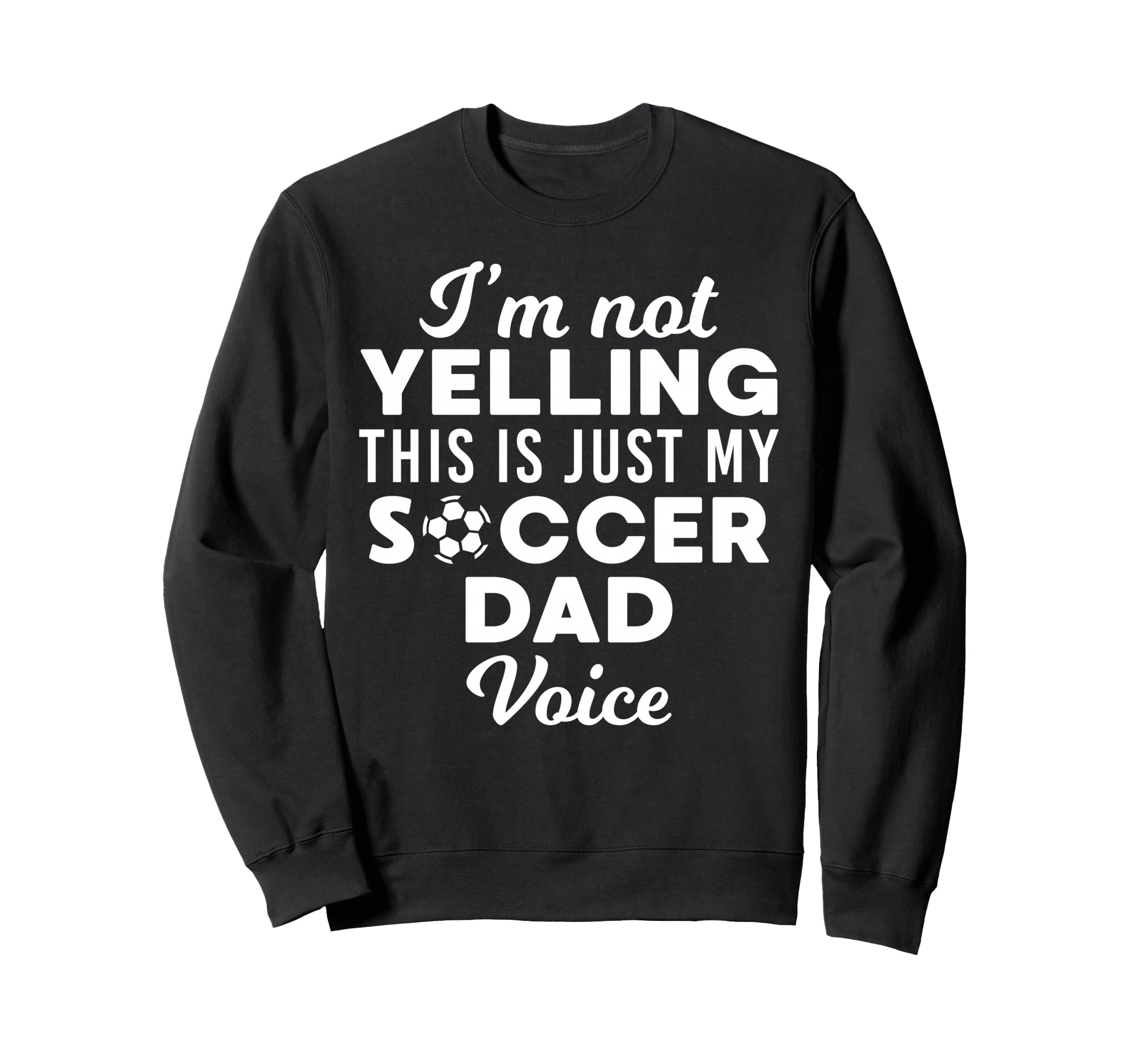 Im Not Yelling This Is Just Sweatshirt - Casual Everyday Wear for Adults
