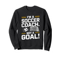 Funny Soccer Coach Sweatshirt - Casual Everyday Wear Men Women