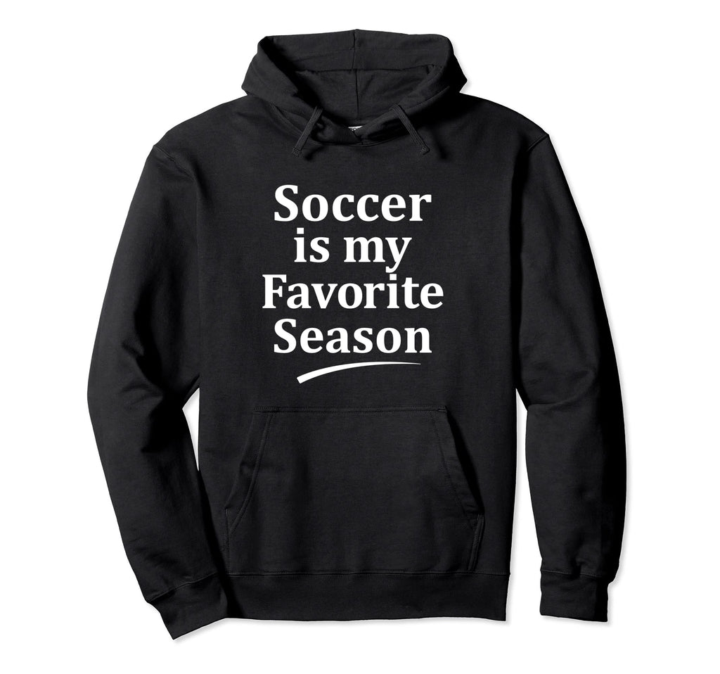 Soccer Favorite Season Funny Soccer Hoodie - Graphic Print for Adults