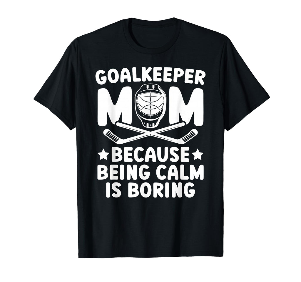 Funny Hockey Goalkeeper Mom Ice Hockey T-Shirt - Trendy Graphic for Adults