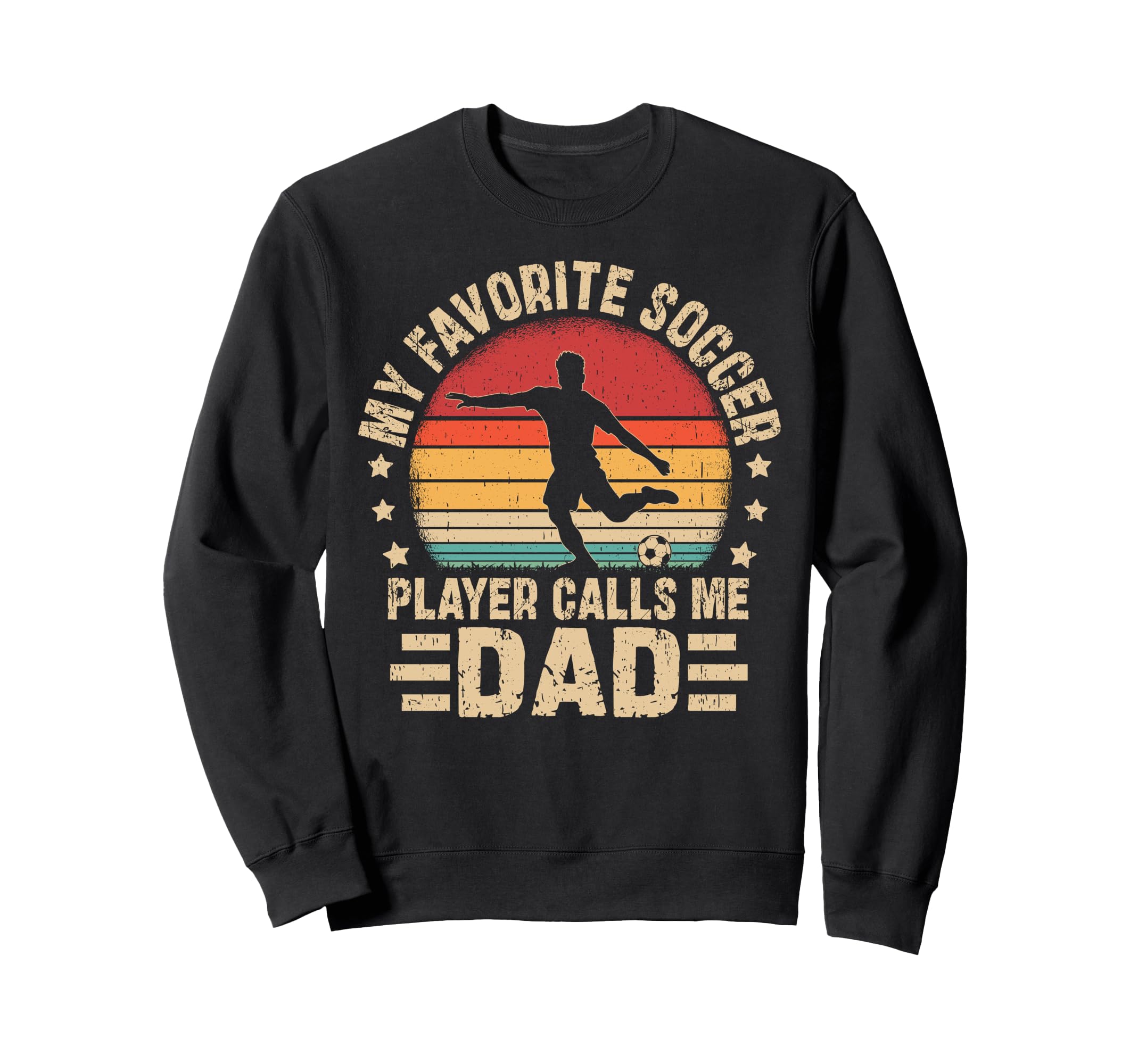 My Favorite Soccer Player Calls Me Dad Sweatshirt - Custom Art Print Unisex