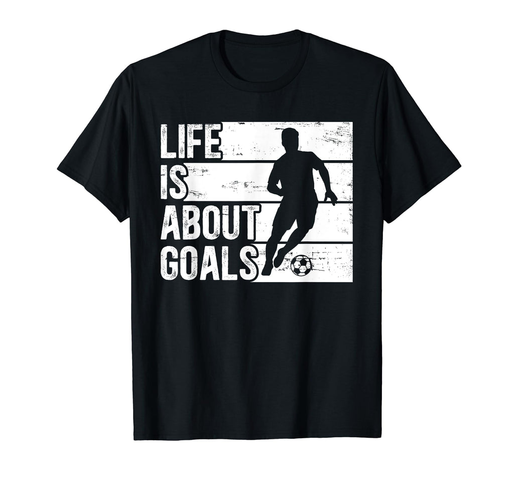 Soccer Funny Life Is About Goals T-Shirt - Custom Art Print for Adults