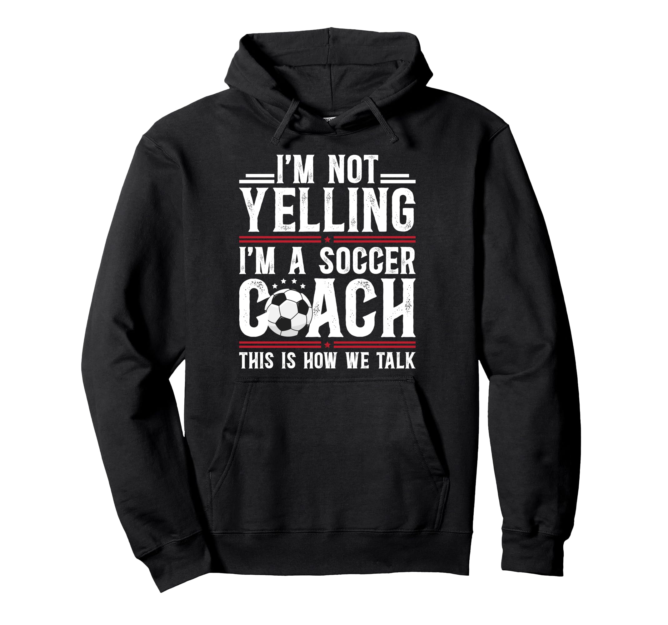 Im Not Yelling Im Soccer Coach Soccer Hoodie - Unique Graphic Unisex