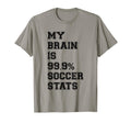 Soccer Lover Gifts My Brain Is 99 Soccer T-Shirt - Novelty Apparel Unisex