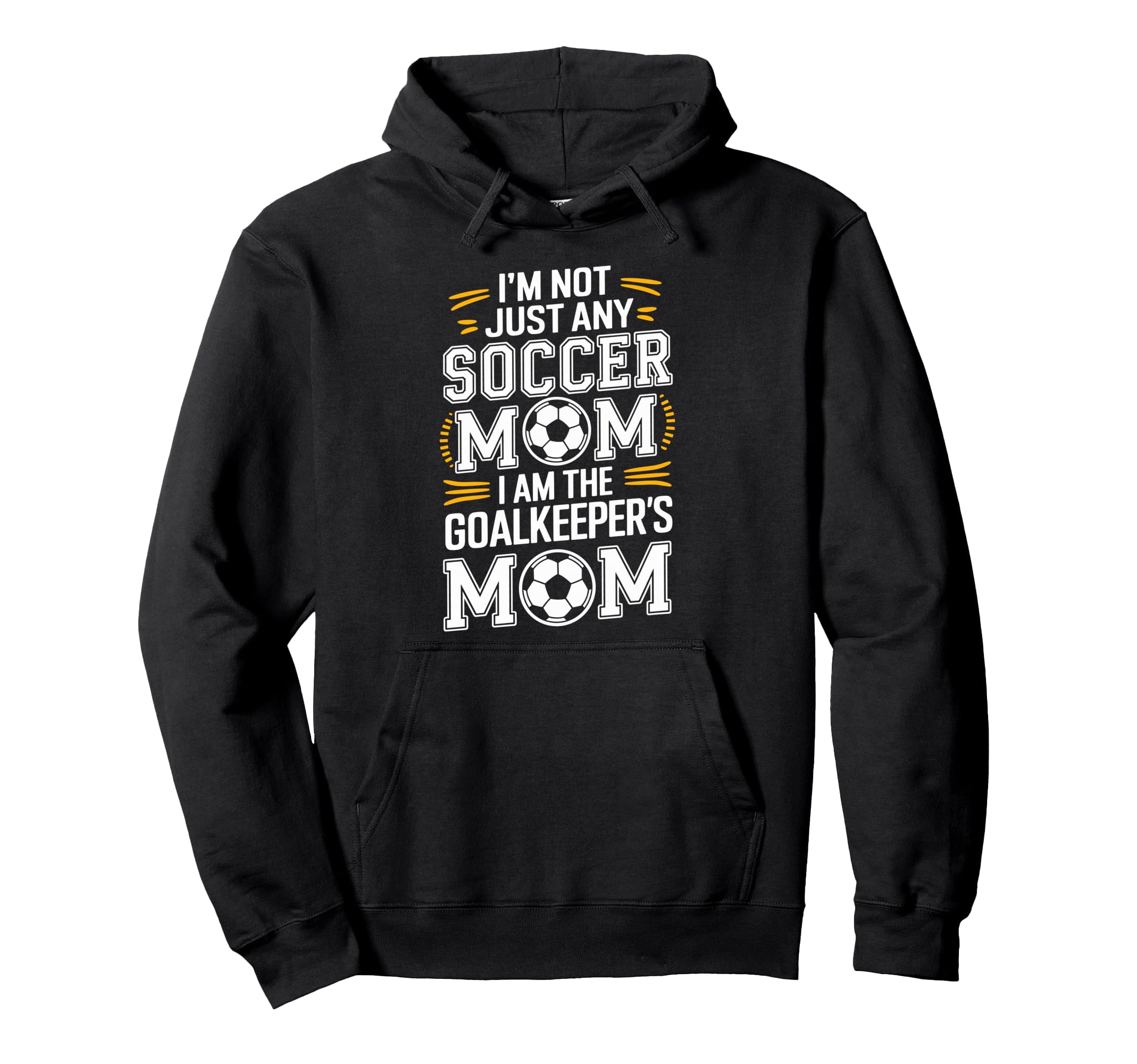 I Am Goalkeepers Mom Soccer Game Player Hoodie - Novelty Apparel Unisex