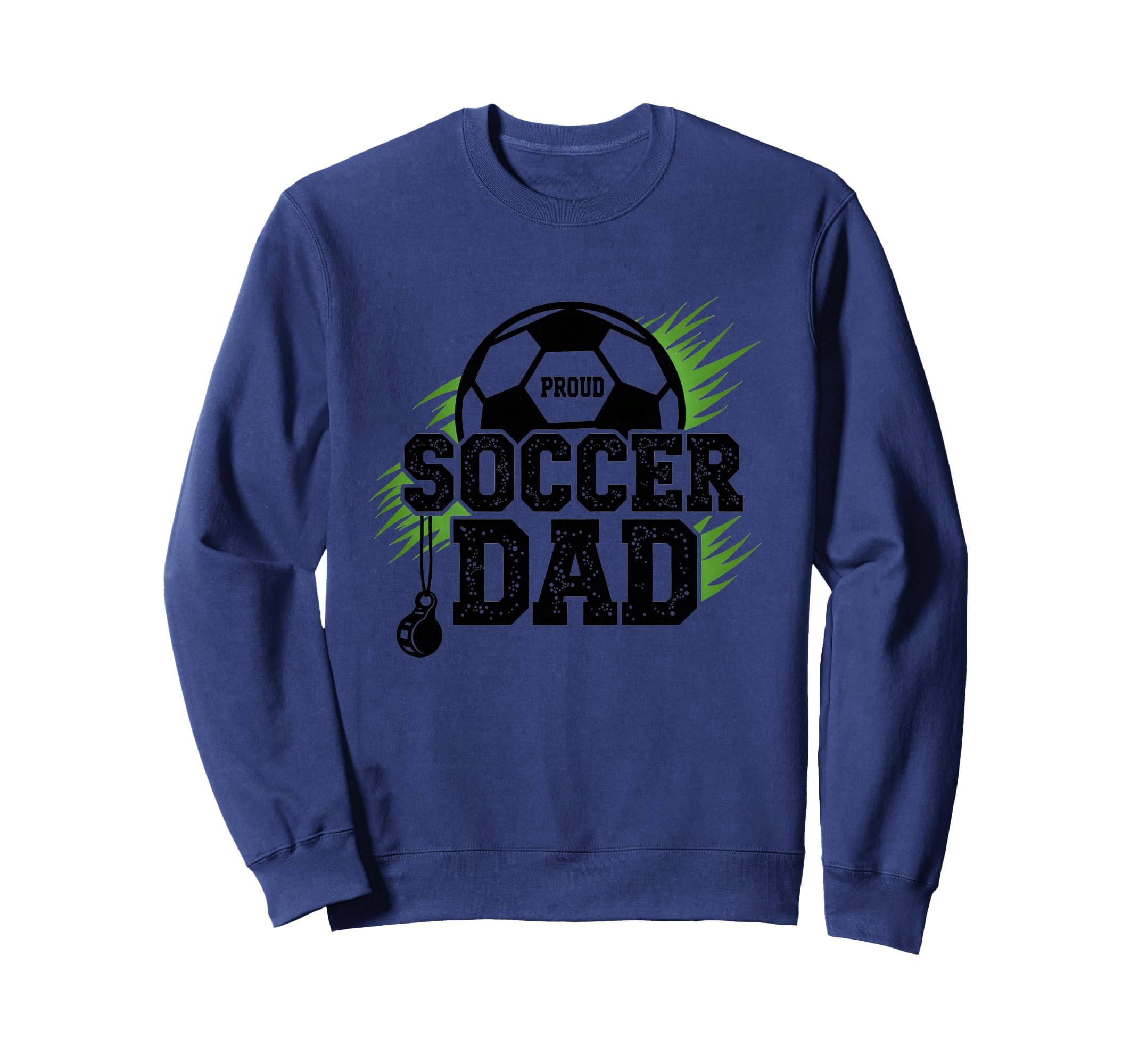 Proud Soccer Dad Whistle Sports Fan Sweatshirt - Unique Graphic Men Women