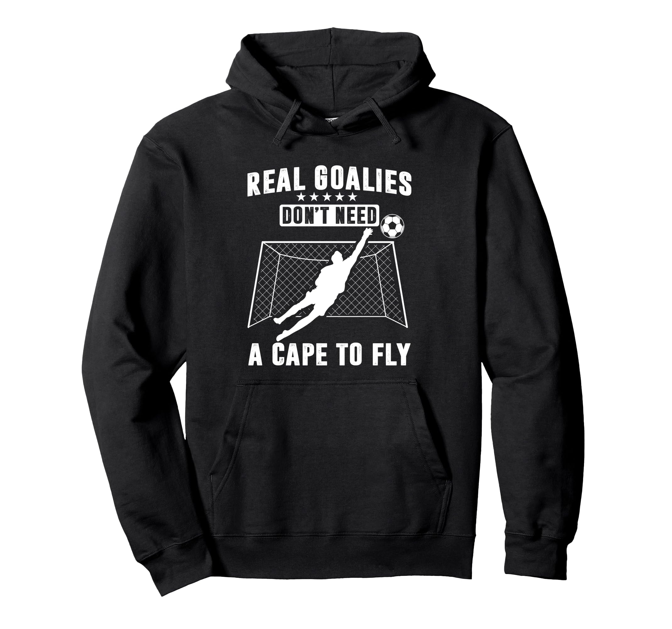 Real Goalies Dont Need Cape To Fly Hoodie - Casual Everyday Wear Men Women