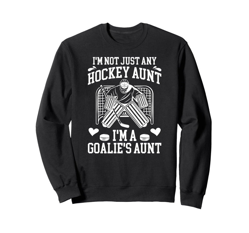 Im Hockey Goalie Aunt Hockey Keeper Sweatshirt - Novelty Apparel Unisex