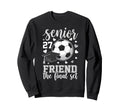 Soccer Senior 2027 Friend Final Set Sweatshirt - Novelty Apparel Men Women