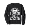 Mens Funny Soccer Coach You Dont Scare Sweatshirt - Unique Graphic Unisex