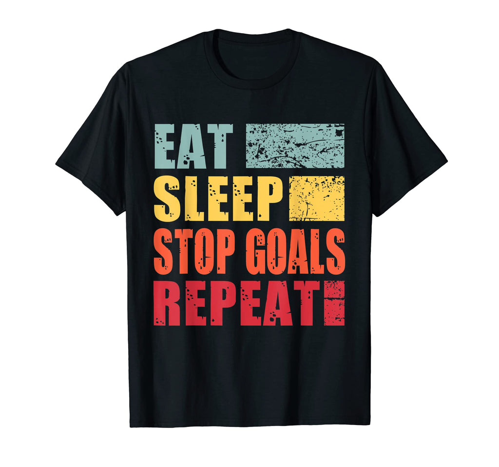 Eat Sleep Stop Goals Repeat T-Shirt - Unique Graphic for Adults