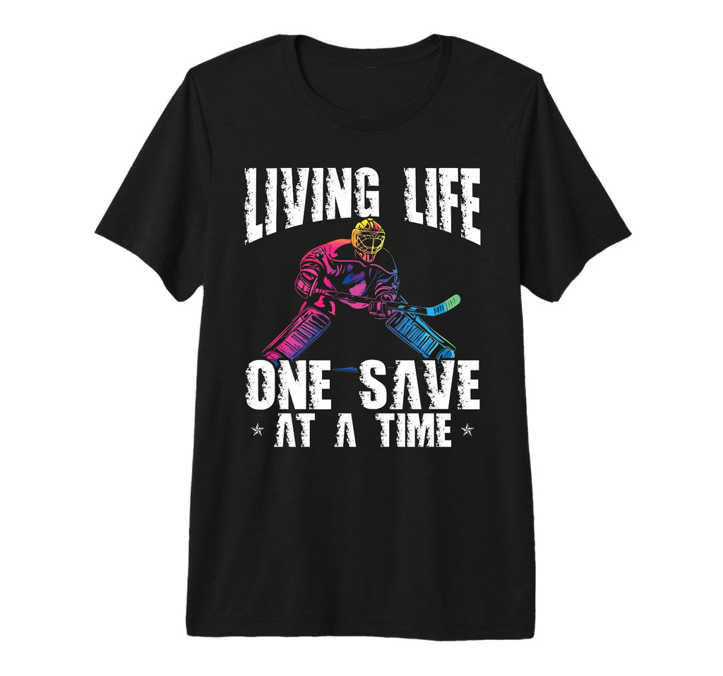 Living Life One Save Time Ice Hockey T-Shirt - Unique Graphic Men Women