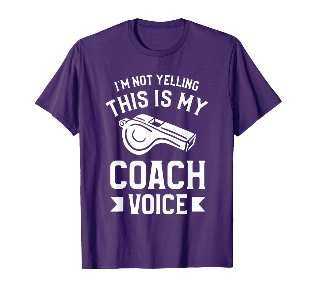 Im Not Yelling This Is My Coach Voice T-Shirt - Custom Art Print Unisex