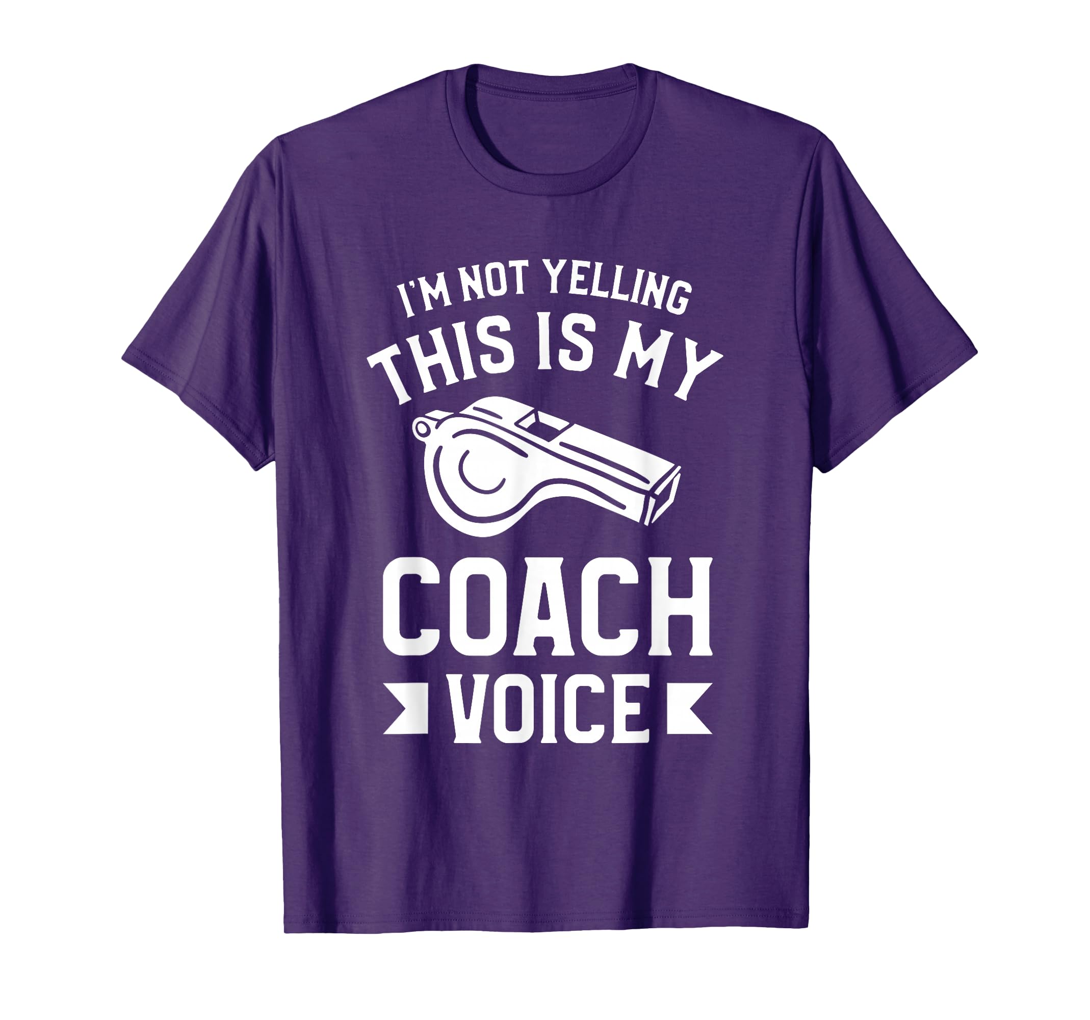 Im Not Yelling This Is My Coach Voice T-Shirt - Custom Art Print Unisex