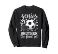 Soccer Senior 2027 Brother Final Set Sweatshirt - Graphic Print Men Women