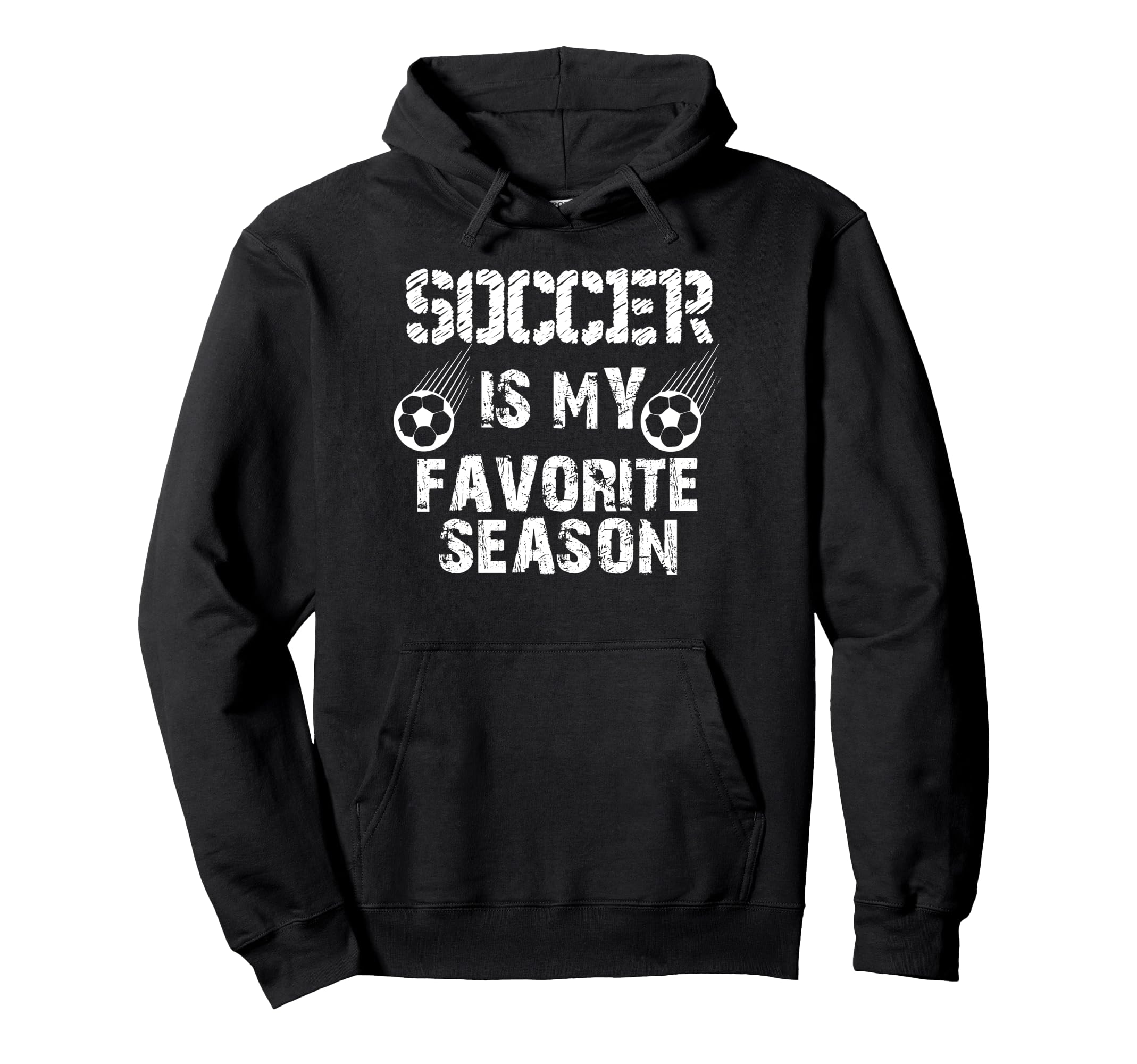 Soccer Is My Favorite Season Funny Hoodie - Fun Novelty Design Men Women