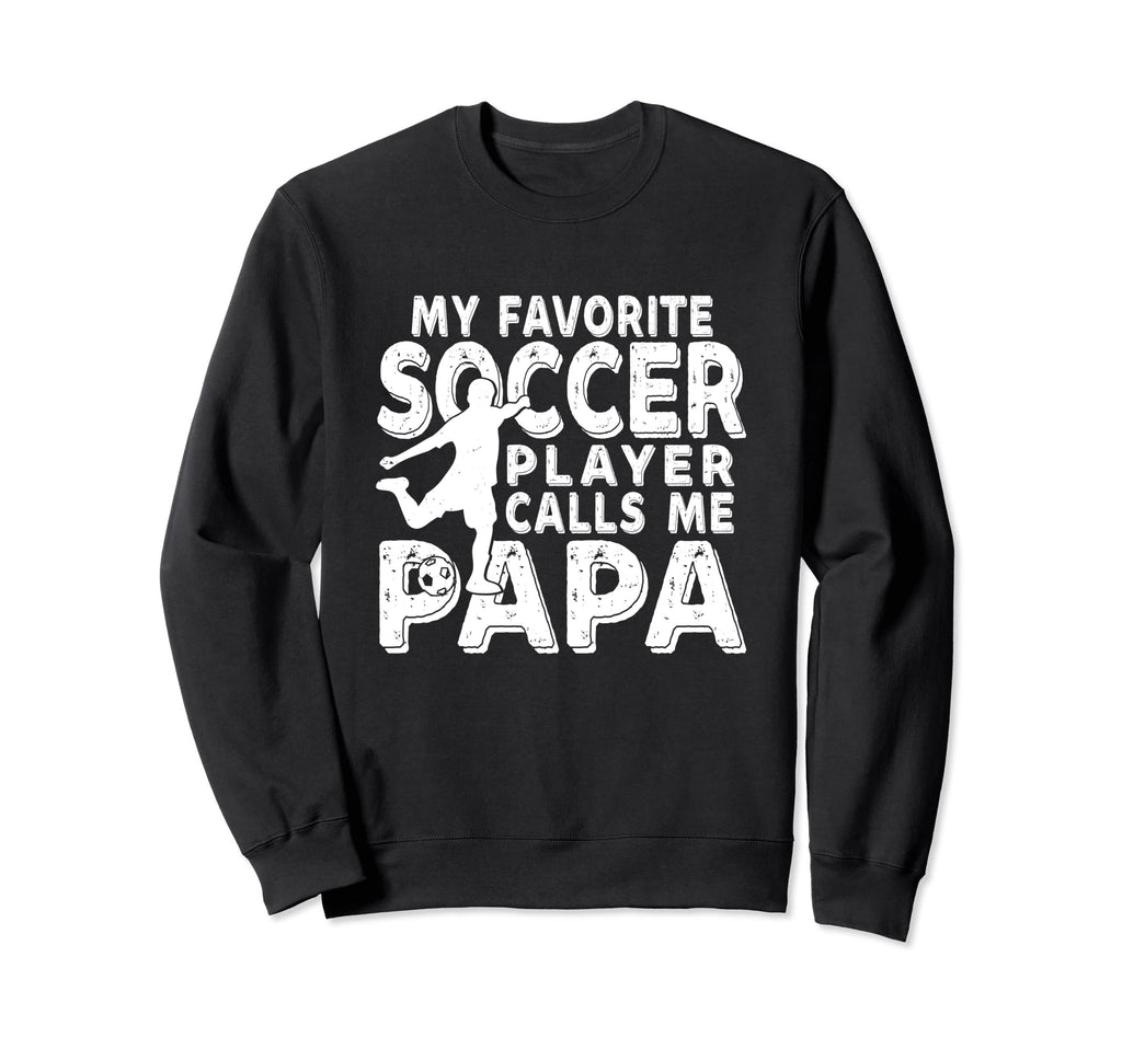My Favorite Soccer Player Calls Sweatshirt - Aesthetic Graphic Men Women