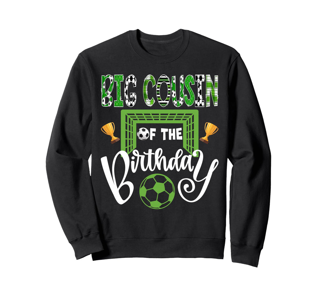 Big Cousin Birthday Soccer Player Sweatshirt - Novelty Apparel Men Women