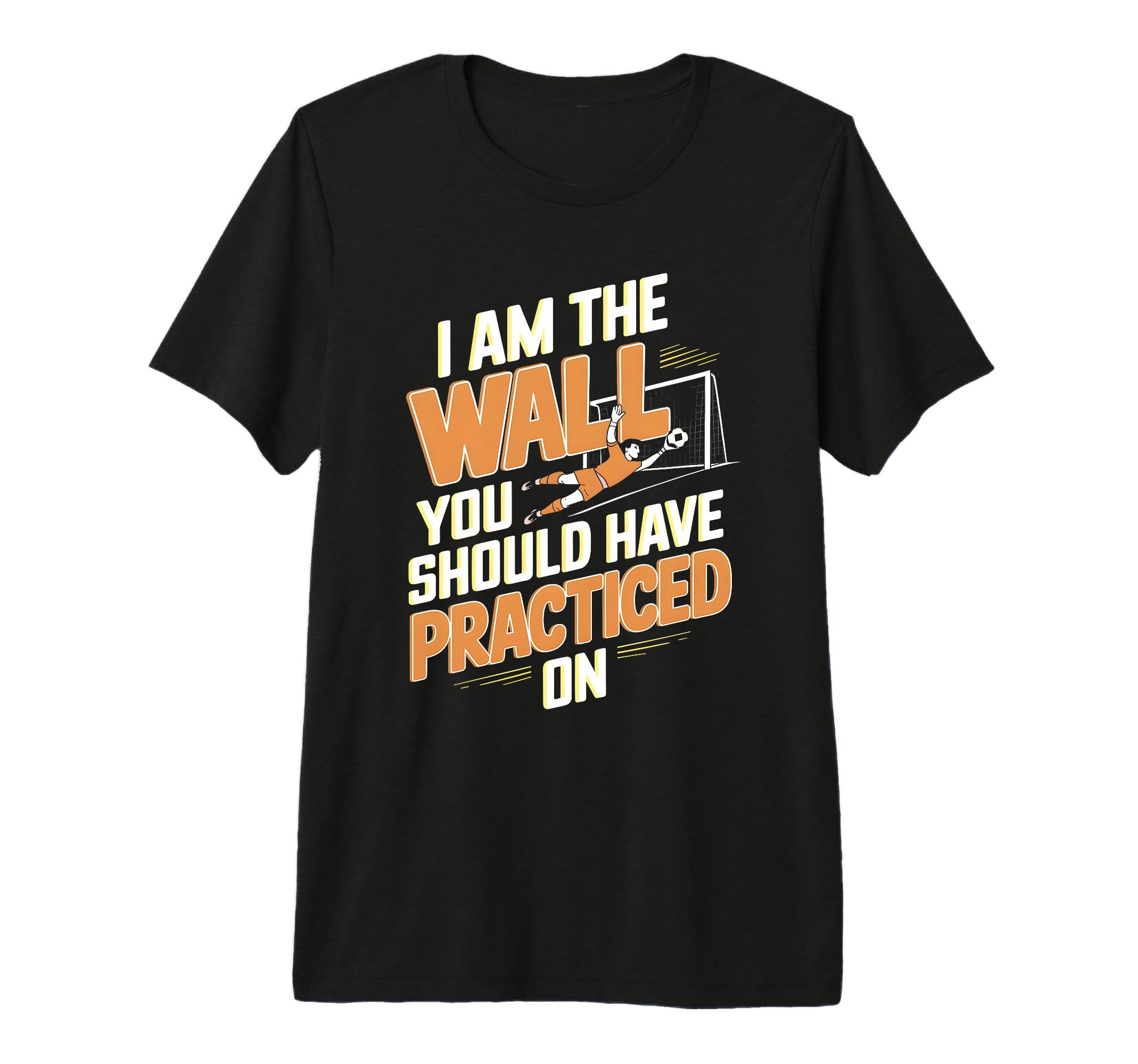 I Am Wall You Should Have Practiced T-Shirt - Minimalist Print Unisex