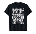 Soccer Is Solution Funny Soccer Player T-Shirt - Unique Graphic Unisex