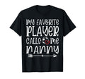 My Favorite Player Calls Me Nanny Soccer T-Shirt - Graphic Print Men Women