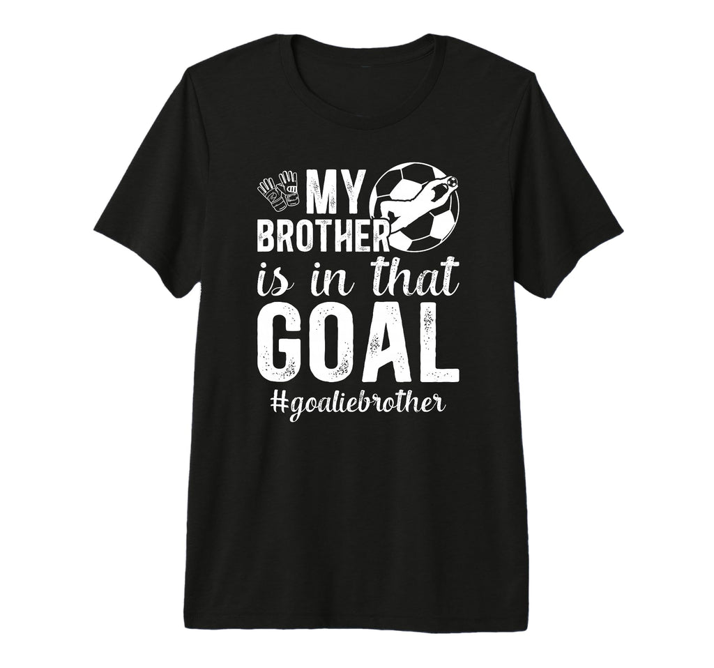 Proud Soccer Goalie Brother Soccer T-Shirt - Novelty Apparel for Adults