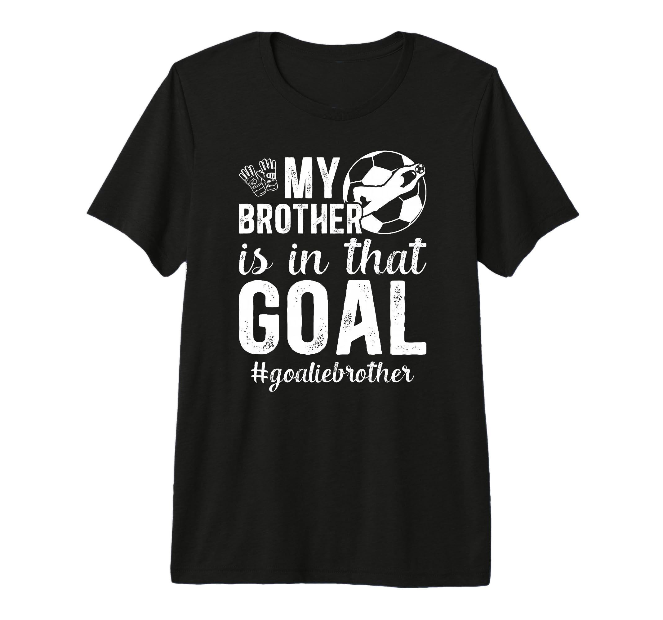 Proud Soccer Goalie Brother Soccer T-Shirt - Novelty Apparel for Adults