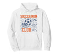 Funny Mothers Day Mama Gifts Soccer Mom Hoodie - Trendy Graphic for Adults