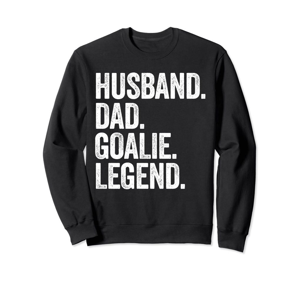 Husband Dad Goalie Funny Goalkeeper Sweatshirt - Unique Graphic Unisex