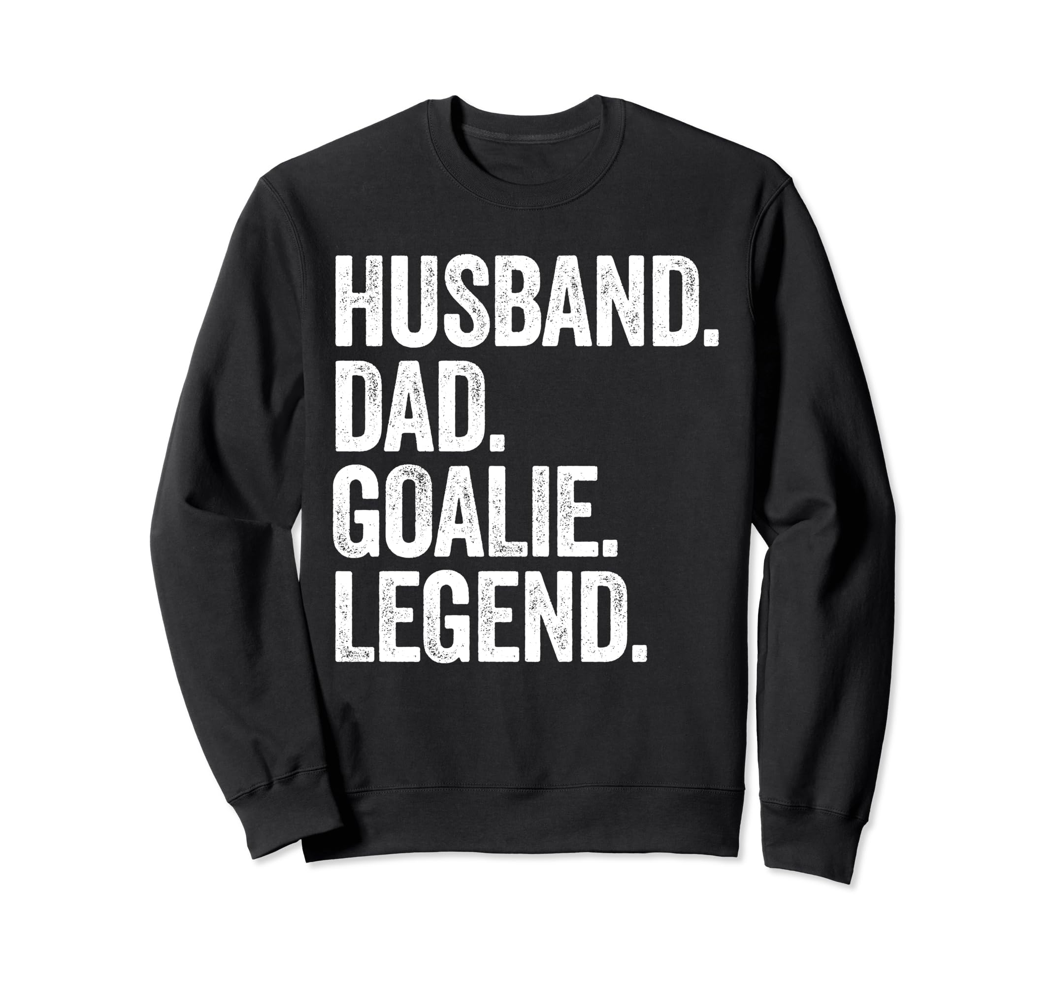 Husband Dad Goalie Funny Goalkeeper Sweatshirt - Unique Graphic Unisex