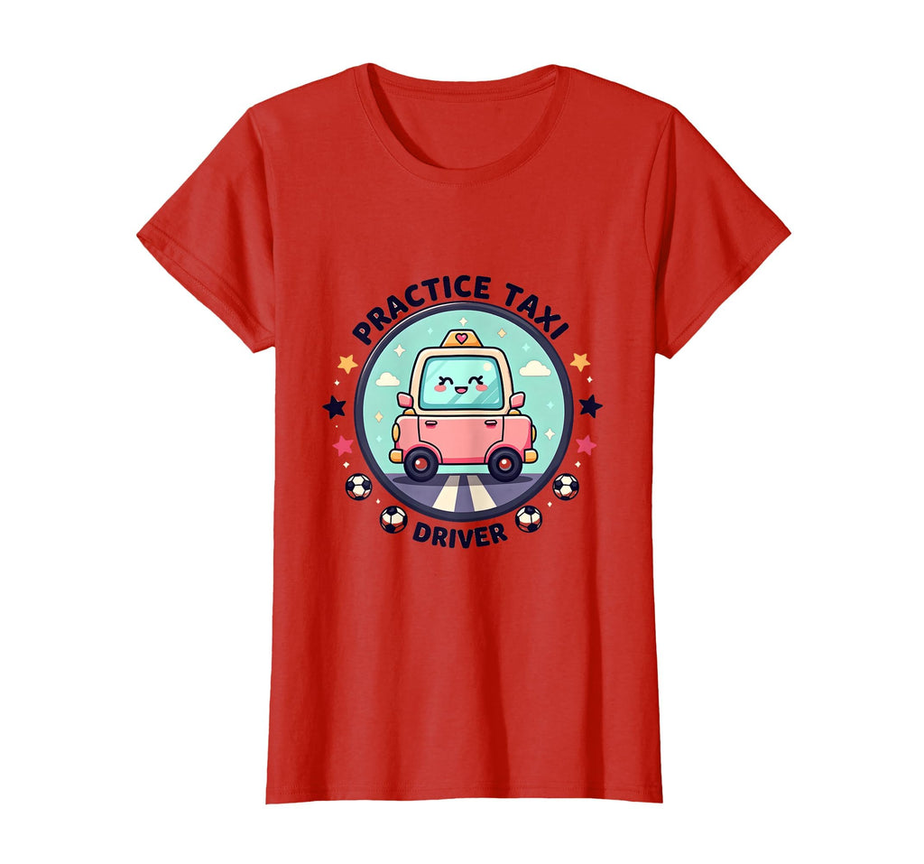Soccer Mom Practice Taxi Driver T-Shirt - Novelty Apparel Men Women