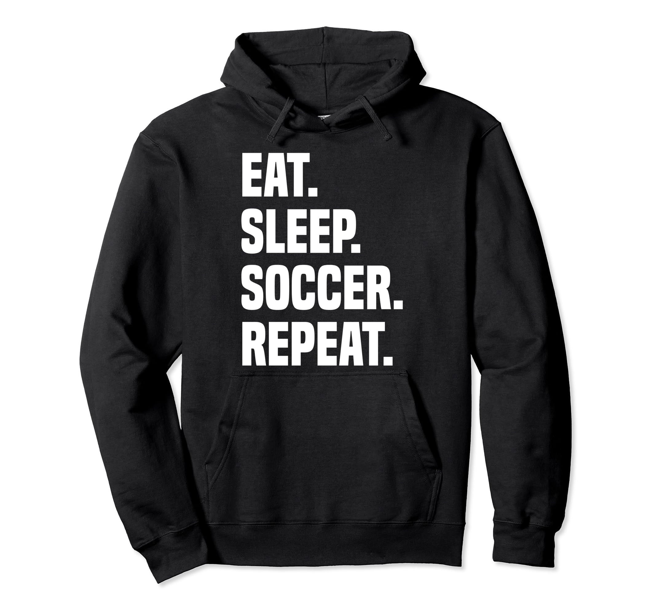 Funny Eat Sleep Soccer Repeat Soccer Hoodie - Fun Novelty Design Men Women