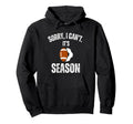 Sorry I Cant Its Football And Soccer Hoodie - Unique Graphic Men Women