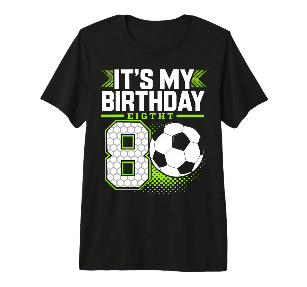 Birthday Tees 8 Soccer Its My 8Th T-Shirt - Graphic Print for Adults