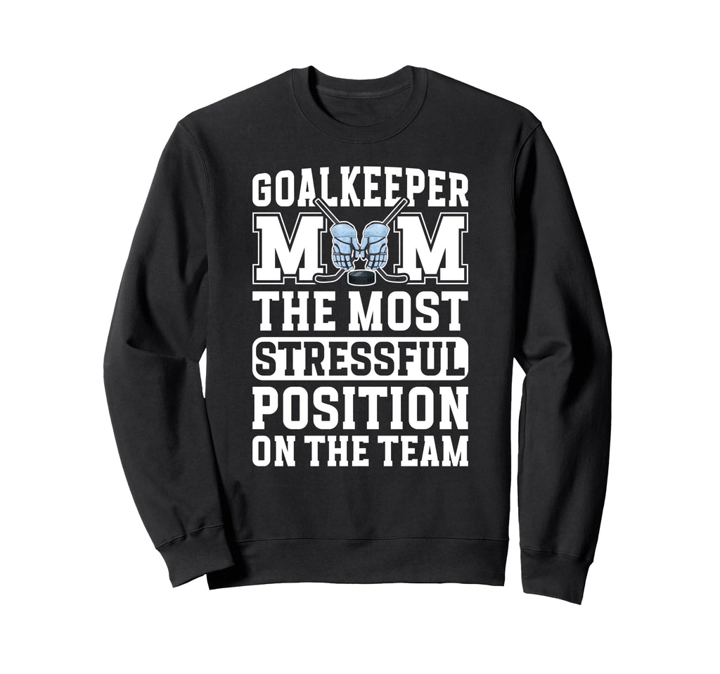 Funny Hockey Goalkeeper Mom Hockey Sweatshirt - Unique Graphic Men Women